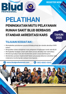 Pelatihan Peningkatan Mutu Pelayanan Rumah Sakit BLUD Berbasis Standar Akreditasi KARS