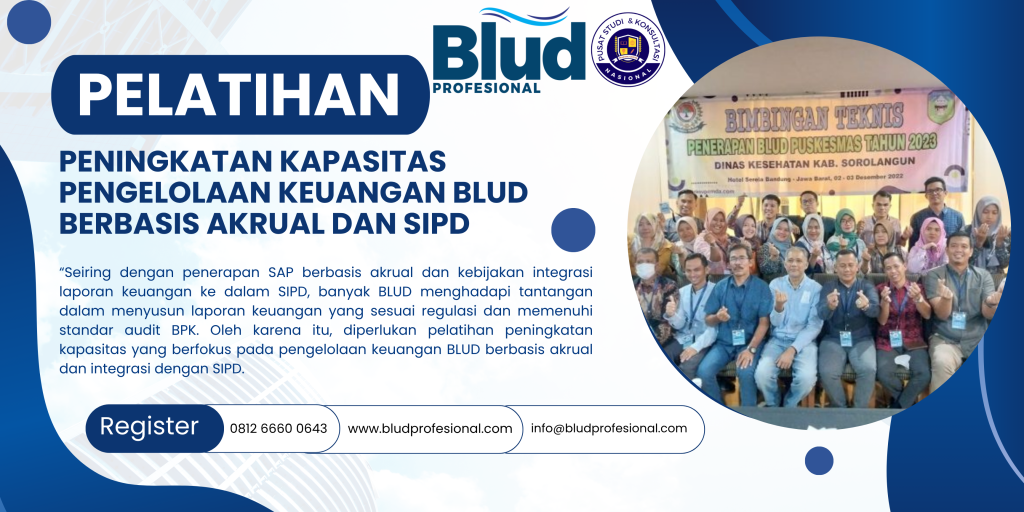 Pelatihan Peningkatan Kapasitas Pengelolaan Keuangan BLUD Berbasis Akrual dan SIPD