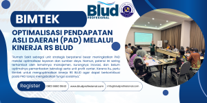 Bimtek Optimalisasi Pendapatan Asli Daerah (PAD) melalui Kinerja RS BLUD