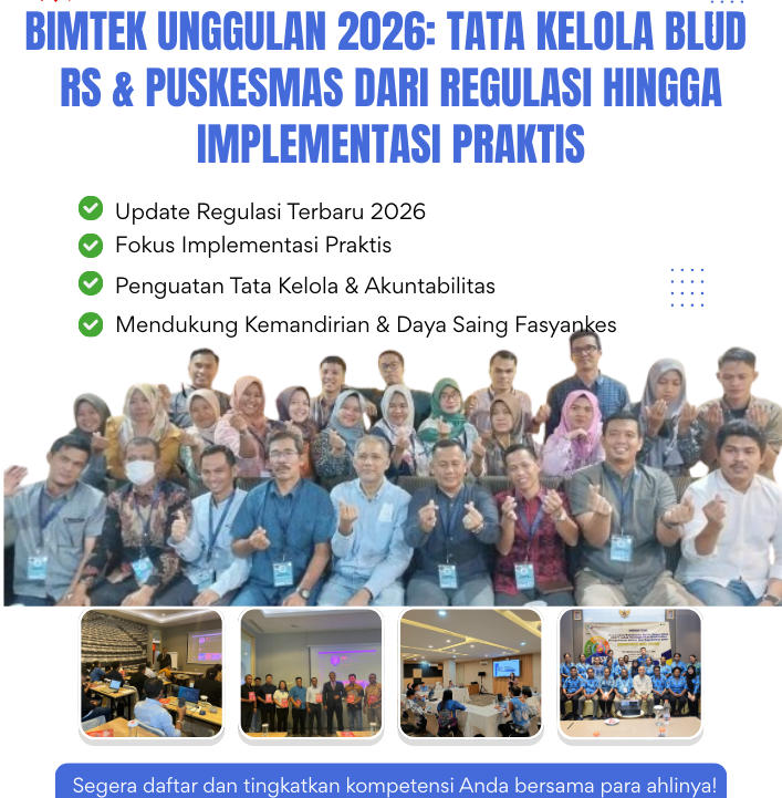 Bimtek Unggulan 2026: Tata Kelola BLUD RS & Puskesmas dari Regulasi hingga Implementasi Praktis untuk meningkatkan kinerja, transparansi, dan layanan publik.