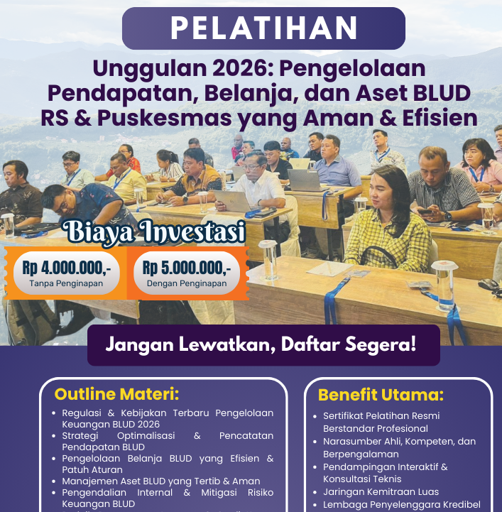 Pelatihan Unggulan 2026: Pengelolaan Pendapatan, Belanja, dan Aset BLUD RS & Puskesmas yang Aman & Efisien untuk meningkatkan kinerja dan akuntabilitas layanan kesehatan.